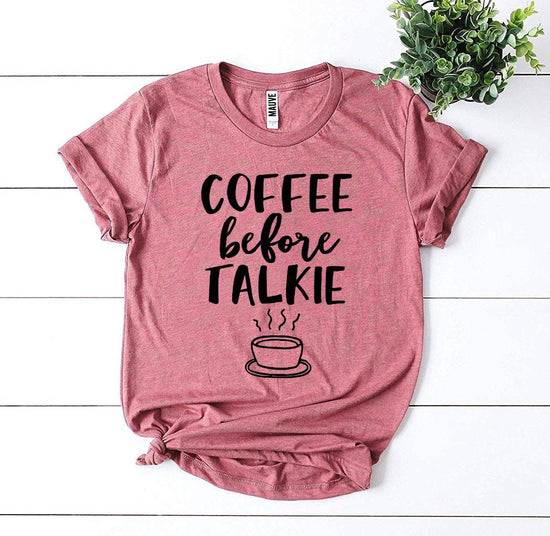 Camiseta Coffee Before Talkie